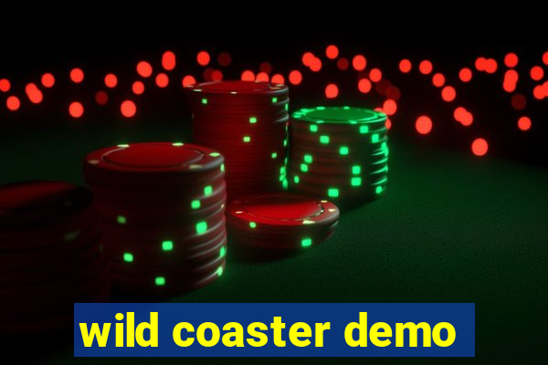 wild coaster demo